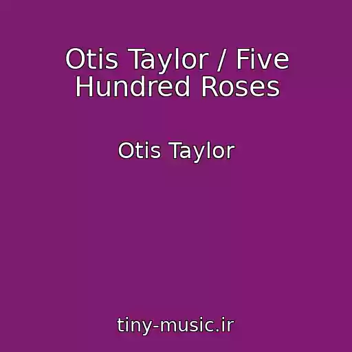 کاور آهنگ Otis Taylor / Five Hundred Roses از Otis Taylor