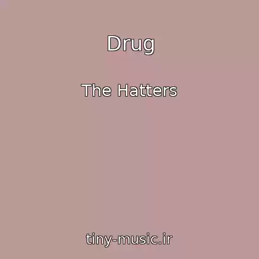 کاور آهنگ Drug از The Hatters