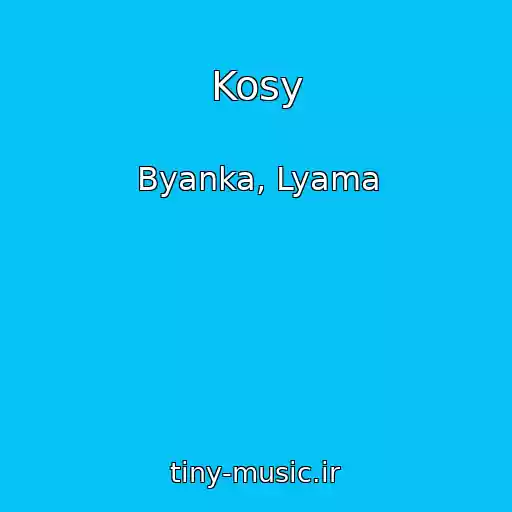 کاور آهنگ Kosy از Byanka, Lyama