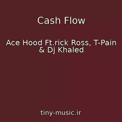 کاور آهنگ Cash Flow از Ace Hood Ft.rick Ross, T-Pain & Dj Khaled