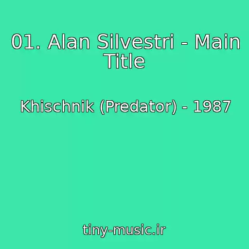 کاور آهنگ 01. Alan Silvestri - Main Title از Khischnik (Predator) - 1987