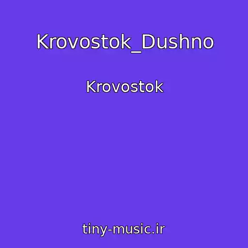 کاور آهنگ Krovostok_Dushno از Krovostok