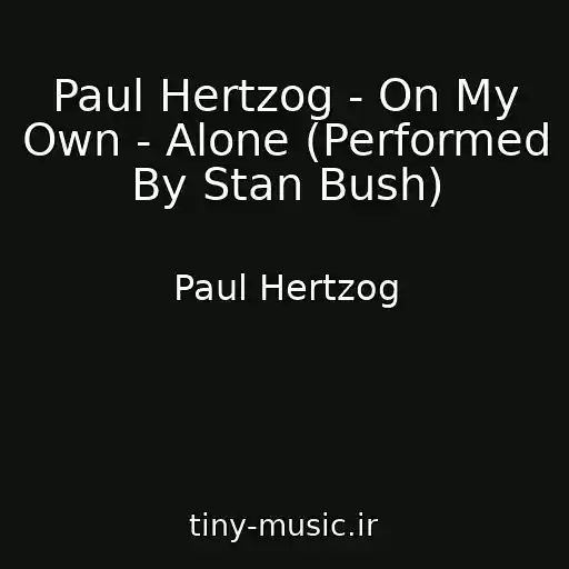کاور آهنگ Paul Hertzog - On My Own - Alone (Performed By Stan Bush) از Paul Hertzog