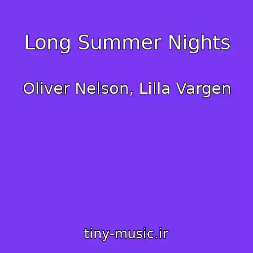 کاور آهنگ Long Summer Nights از Oliver Nelson, Lilla Vargen