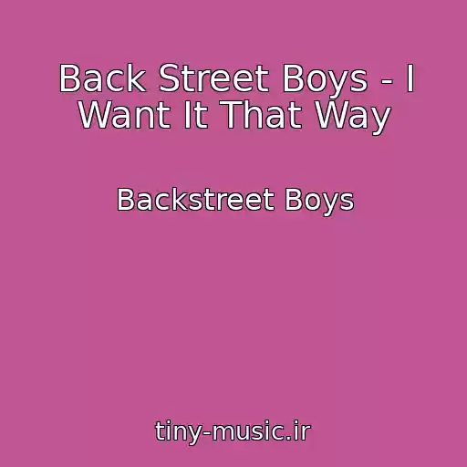 کاور آهنگ Back Street Boys - I Want It That Way از Backstreet Boys