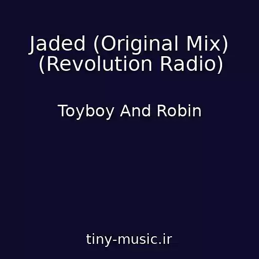 کاور آهنگ Jaded (Original Mix) (Revolution Radio) از Toyboy And Robin