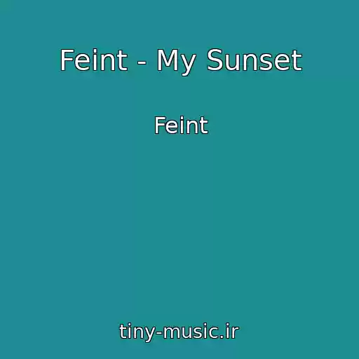 کاور آهنگ Feint - My Sunset از Feint