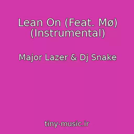 کاور آهنگ Lean On (Feat. Mø) (Instrumental) از Major Lazer & Dj Snake