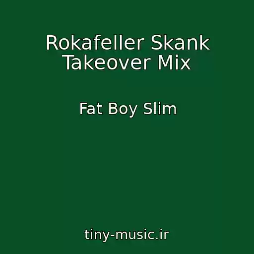 کاور آهنگ Rokafeller Skank Takeover Mix از Fat Boy Slim