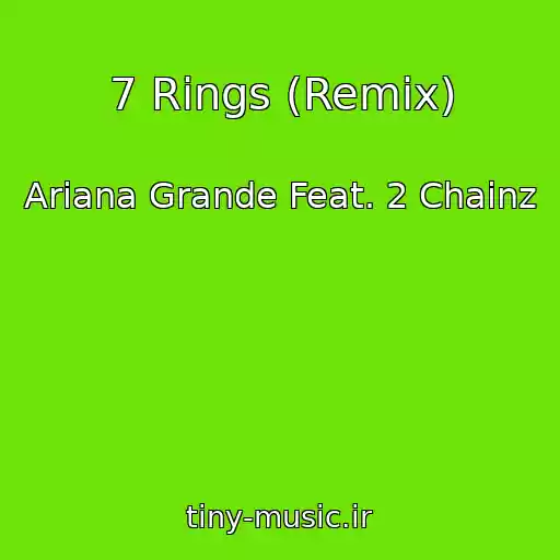 کاور آهنگ 7 Rings (Remix) از Ariana Grande Feat. 2 Chainz