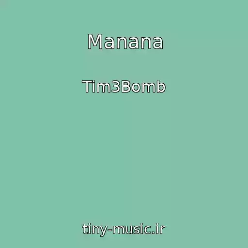 کاور آهنگ Manana از Tim3Bomb