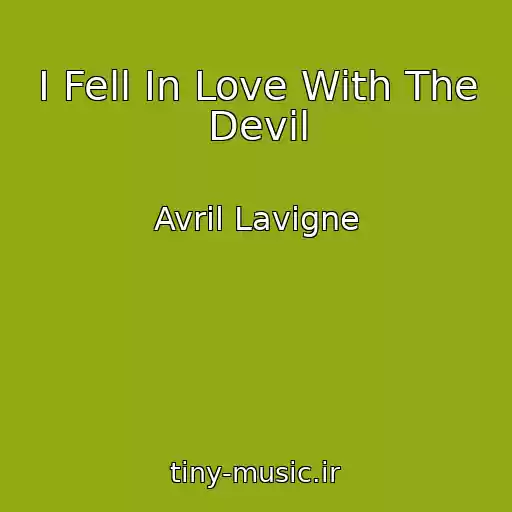 کاور آهنگ I Fell In Love With The Devil از Avril Lavigne