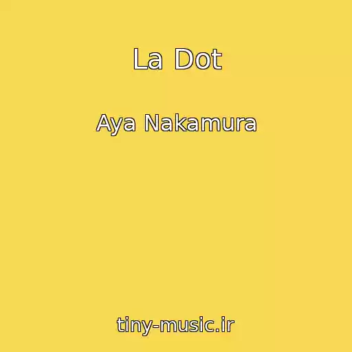 کاور آهنگ La Dot از Aya Nakamura