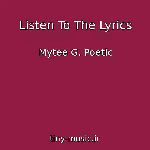کاور آهنگ Listen To The Lyrics از Mytee G. Poetic