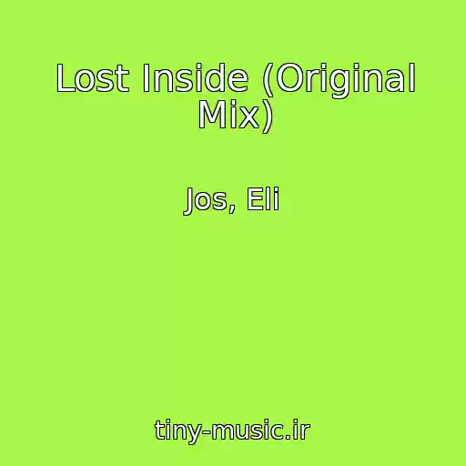 کاور آهنگ Lost Inside (Original Mix) از Jos, Eli
