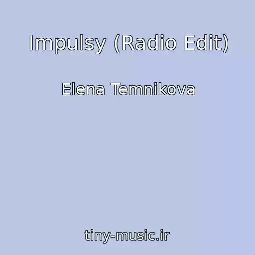کاور آهنگ Impulsy (Radio Edit) از Elena Temnikova