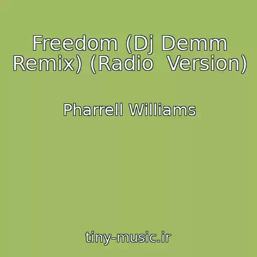 کاور آهنگ Freedom (Dj Demm Remix) (Radio  Version) از Pharrell Williams