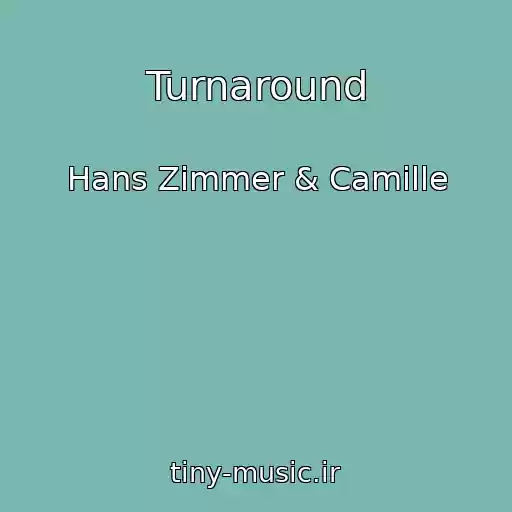 کاور آهنگ Turnaround از Hans Zimmer & Camille
