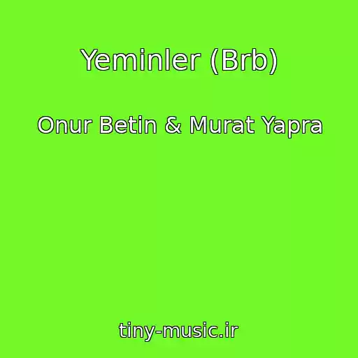 کاور آهنگ Yeminler (Brb) از Onur Betin & Murat Yapra