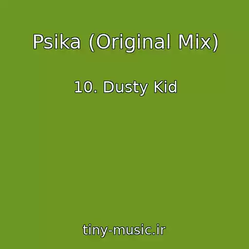 کاور آهنگ Psika (Original Mix) از 10. Dusty Kid