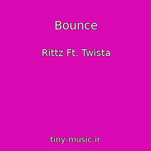 کاور آهنگ Bounce از Rittz Ft. Twista