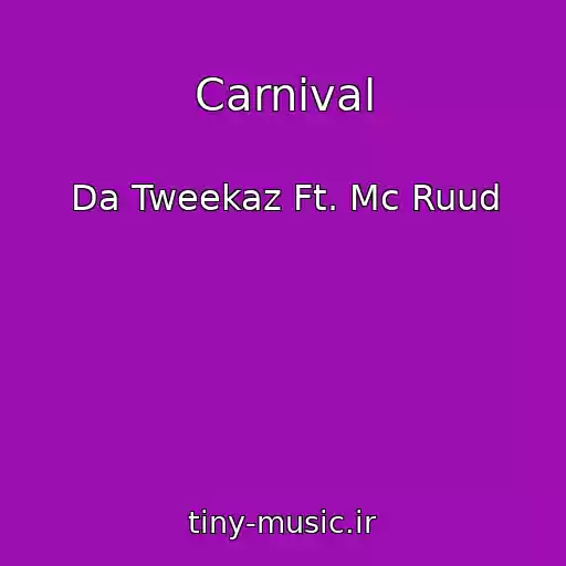 کاور آهنگ Carnival از Da Tweekaz Ft. Mc Ruud