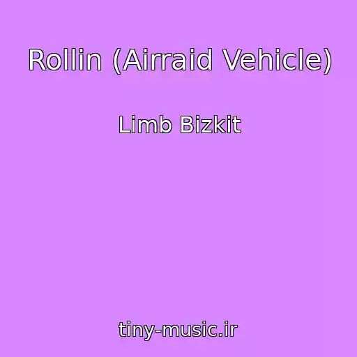 کاور آهنگ Rollin (Airraid Vehicle) از Limb Bizkit