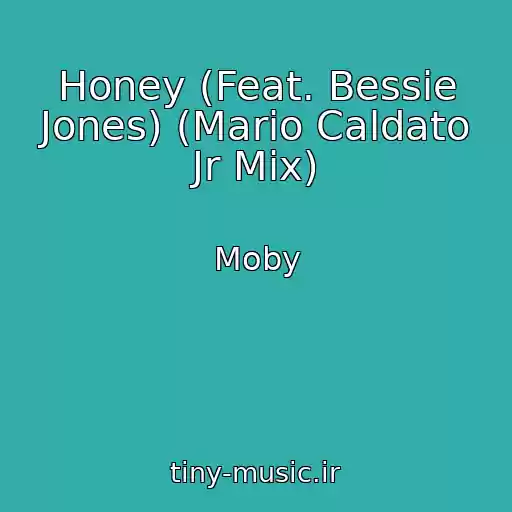 کاور آهنگ Honey (Feat. Bessie Jones) (Mario Caldato Jr Mix) از Moby