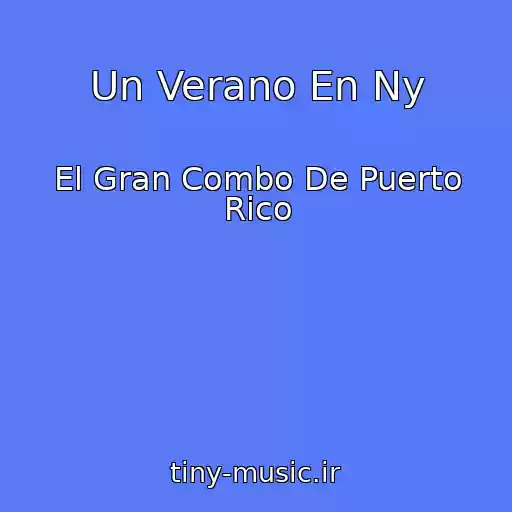 کاور آهنگ Un Verano En Ny از El Gran Combo De Puerto Rico