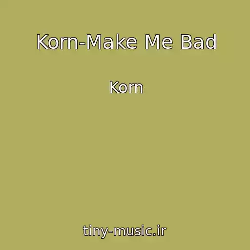 کاور آهنگ Korn-Make Me Bad از Korn