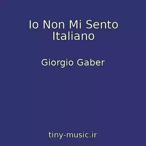 کاور آهنگ Io Non Mi Sento Italiano از Giorgio Gaber