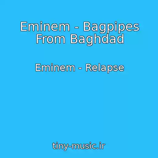 کاور آهنگ Eminem - Bagpipes From Baghdad از Eminem - Relapse