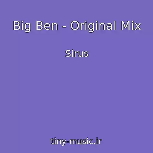 کاور آهنگ Big Ben - Original Mix از Sirus