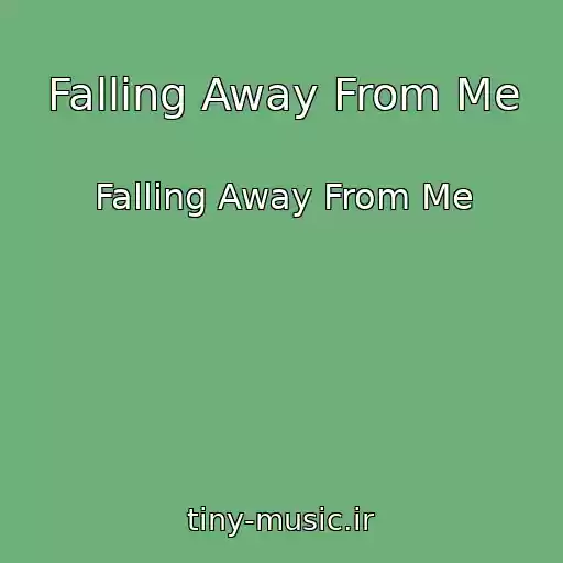 کاور آهنگ Falling Away From Me از Falling Away From Me