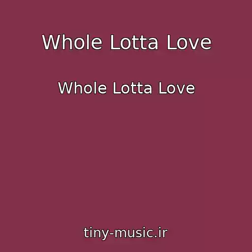 کاور آهنگ Whole Lotta Love از Whole Lotta Love