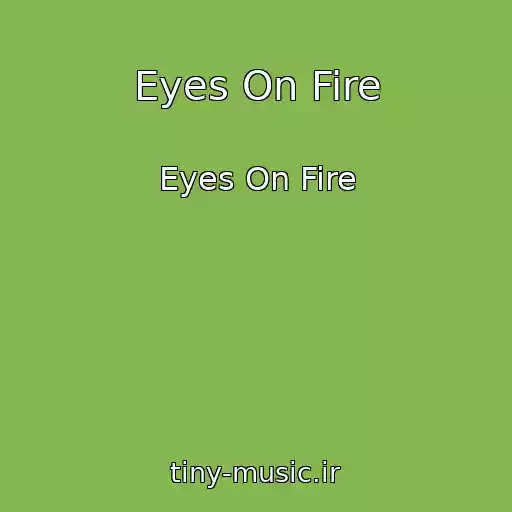 کاور آهنگ Eyes On Fire از Eyes On Fire