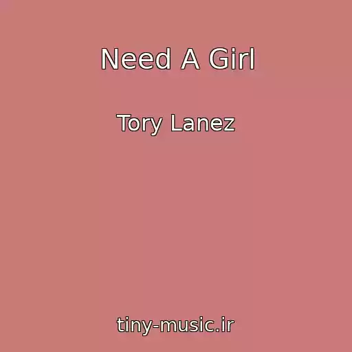 کاور آهنگ Need A Girl از Tory Lanez