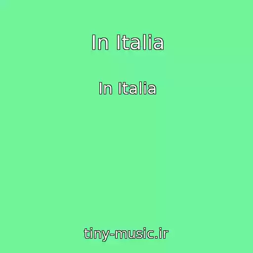 کاور آهنگ In Italia از In Italia