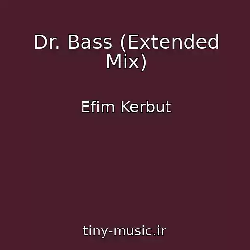 کاور آهنگ Dr. Bass (Extended Mix) از Efim Kerbut
