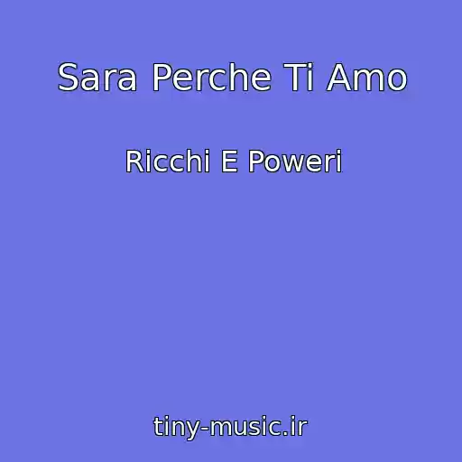 کاور آهنگ Sara Perche Ti Amo از Ricchi E Poweri