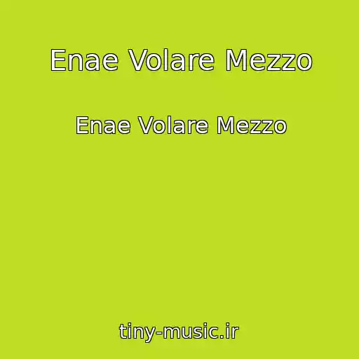 کاور آهنگ Enae Volare Mezzo از Enae Volare Mezzo