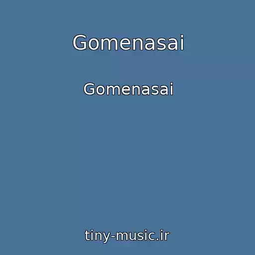 کاور آهنگ Gomenasai از Gomenasai