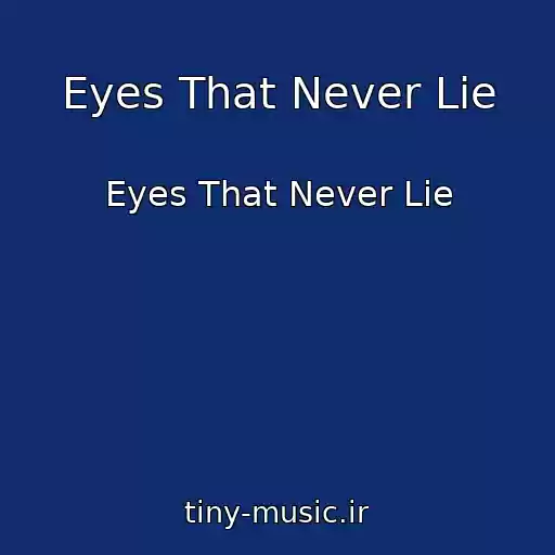 کاور آهنگ Eyes That Never Lie از Eyes That Never Lie