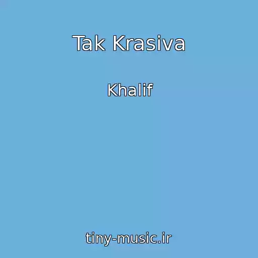 کاور آهنگ Tak Krasiva از Khalif