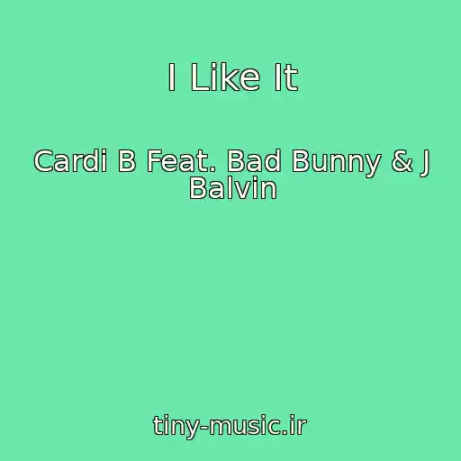 کاور آهنگ I Like It از Cardi B Feat. Bad Bunny & J Balvin