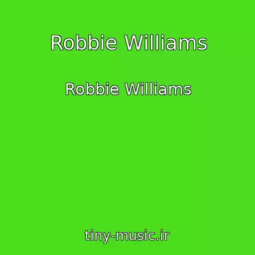 کاور آهنگ Robbie Williams از Robbie Williams