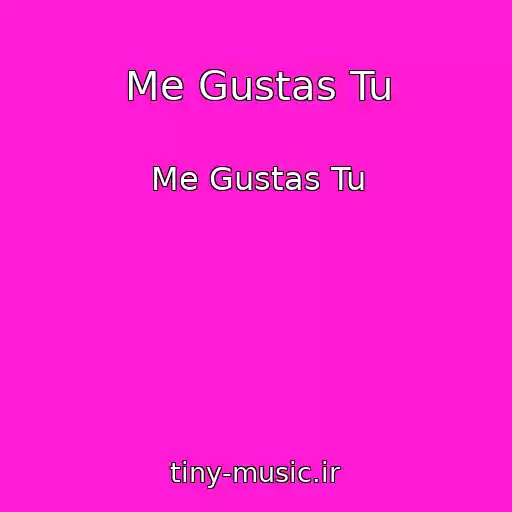کاور آهنگ Me Gustas Tu از Me Gustas Tu