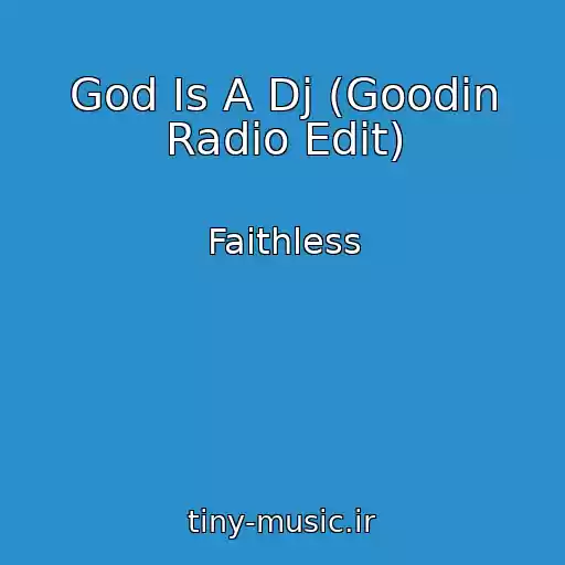 کاور آهنگ God Is A Dj (Goodin Radio Edit) از Faithless