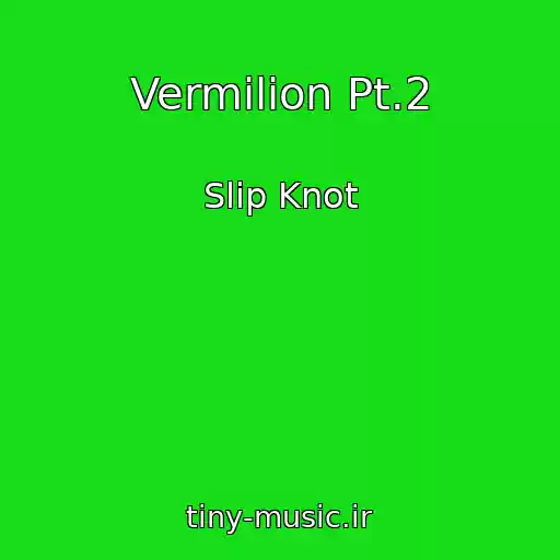 کاور آهنگ Vermilion Pt.2 از Slip Knot