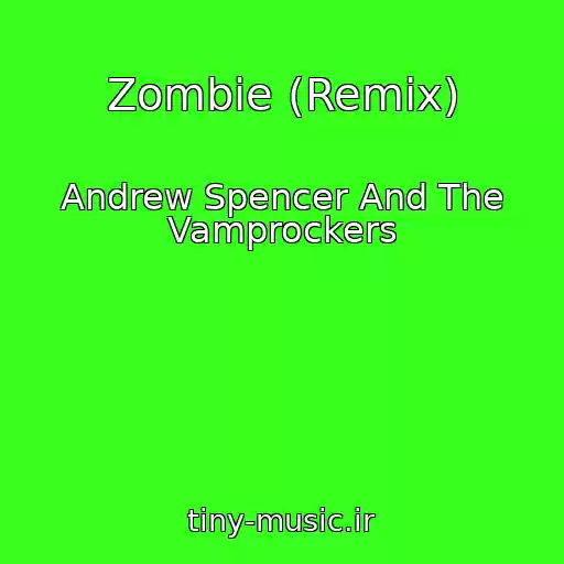 کاور آهنگ Zombie (Remix) از Andrew Spencer And The Vamprockers